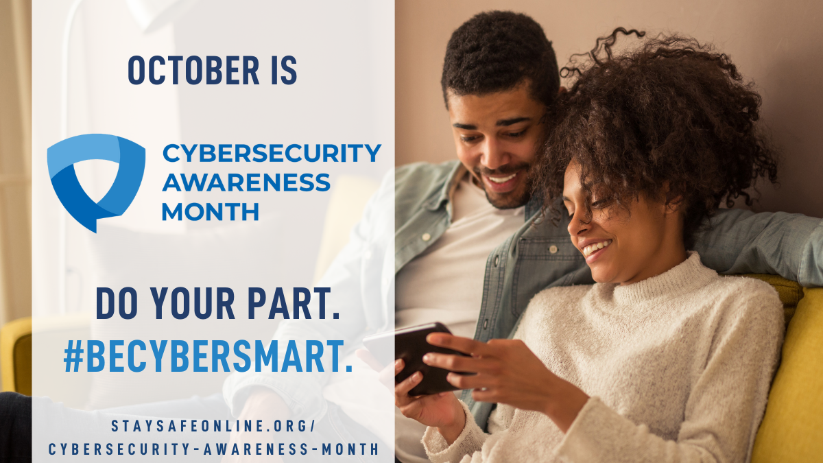You are currently viewing Be Cyber Smart – During Cybersecurity Awareness Month and Beyond